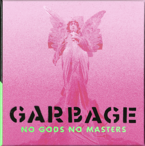 Garbage : No Gods no Masters